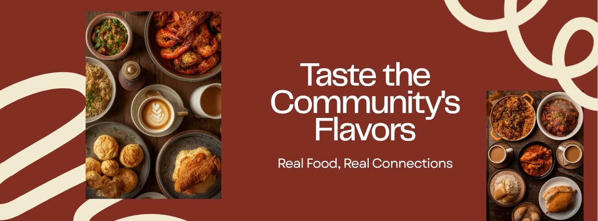 Taste the community's flavors, real food, real connections